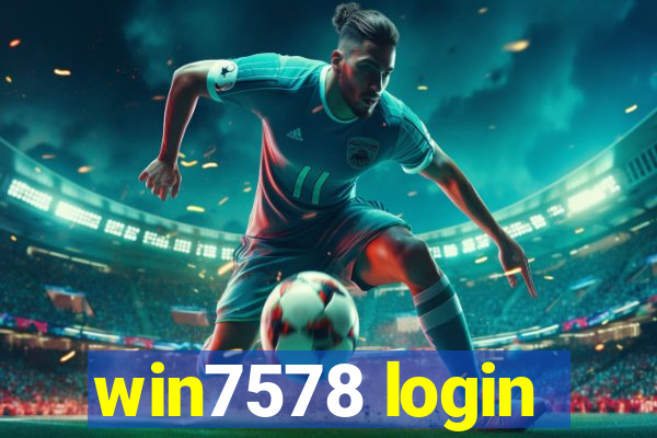 win7578 login